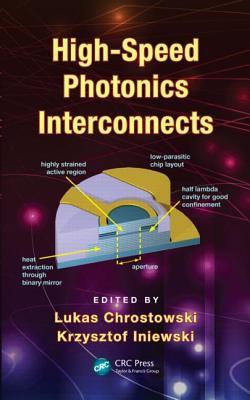 High-Speed Photonics Interconnects (Devices, Circuits, and Systems)