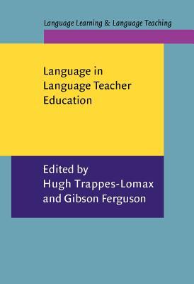 Language in Language Teacher Education (Language Learning & Language Teaching)