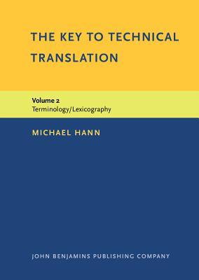 The Key to Technical Translation: Volume 2: Terminology/Lexicography