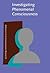 Investigating Phenomenal Consciousness: New methodologies and maps (Advances in Consciousness Research)