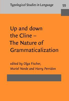 Up and down the Cline – The Nature of Grammaticalization (Typological Studies in Language)