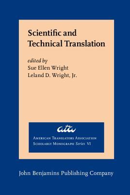 Scientific and Technical Translation (American Translators Association Scholarly Monograph Series)