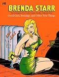 Brenda Starr: The Complete Pre-Code Comic Books Volume 1: Good Girls, Bondage, and Other Fine Things