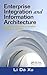 By Li Da Xu Enterprise Integration and Information Architecture: A Systems Perspective on Industrial Information (1st Frist Edition) [Hardcover]