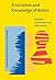 Simulation and Knowledge of Action (Advances in Consciousness Research)