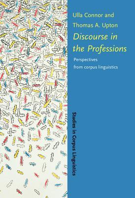 Discourse in the Professions: Perspectives from corpus linguistics