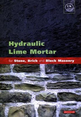 Hydraulic Lime Mortar for Stone, Brick and Block Masonry (Paperback)
