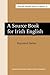 A Source Book for Irish English (Library and Information Sources in Linguistics)