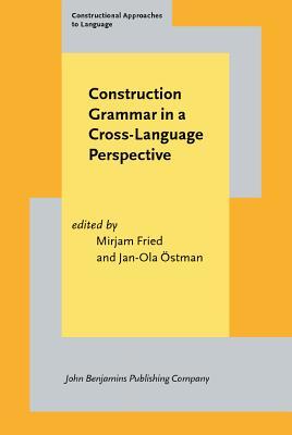 Construction Grammar In A Cross-linguistic Perspective (Constructional Approaches to Language)