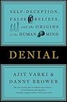 Denial: Self-Deception, False Beliefs, and the Origins of the Human Mind