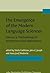 The Emergence of the Modern Language Sciences: Studies on the transition from historical-comparative to structural linguistics in honour of E.F.K. ... Methodological perspectives and applications