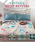 Vintage Quilt Revival: 22 Modern Designs from Classic Blocks