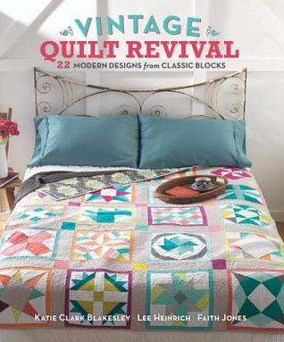Vintage Quilt Revival: 22 Modern Designs from Classic Blocks (Paperback)