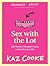 Sex with the Lot: The Modern Woman's Guide to Her Own Sex Life