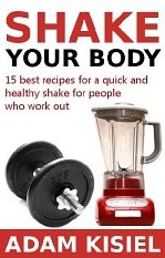 Shake your body - 15 best recipes for a quick and healthy shake for people who work out