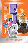Secret Safari (EJ12 Girl Hero, #12)