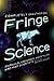 Fringe Science: Parallel Universes, White Tulips, and Mad Scientists