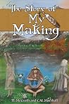 The Story of My Making