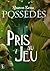 Pris au jeu (Possédés, #1)