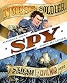 Nurse, Soldier, Spy by Marissa Moss Nurse, Soldier, Spy by Marissa Moss