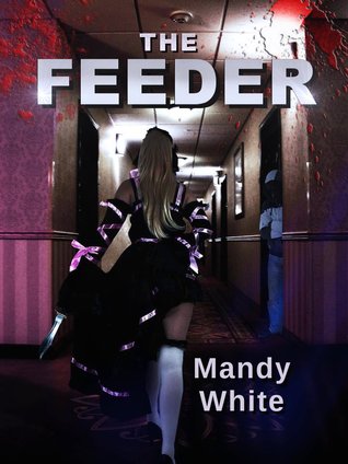 The Feeder (Kindle Edition)