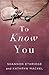 To Know You by Shannon Ethridge