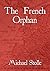The French Orphan (The French Orphan, #1)