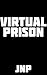 Virtual Prison