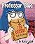 Professor Blue: Top Secret Lab Journal