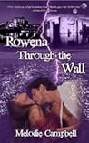 Rowena Through the Wall by Melodie Campbell