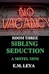 Sibling Seduction (Motel Mini, #3) Sibling Seduction (Motel Mini, #3)