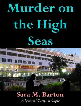 Murder on the High Seas (A Practical Caregiver Caper, #1)