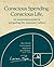 Conscious Spending. Conscious Life.: An uncommon guide to navigating the consumer culture