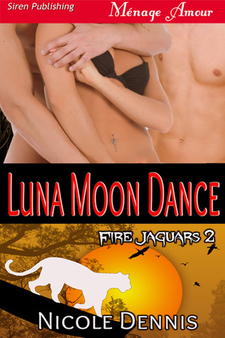 Luna Moon Dance (Fire Jaguars #2)