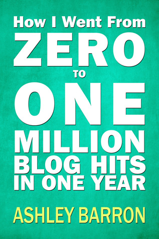 How I went From Zero to One Million Blog Hits in One Year