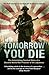 Tomorrow You Die by Andy Coogan