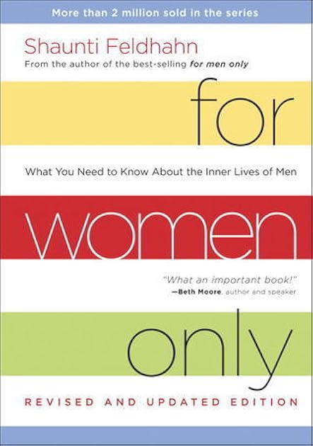 For Women Only: What You Need to Know About the Inner Lives of Men