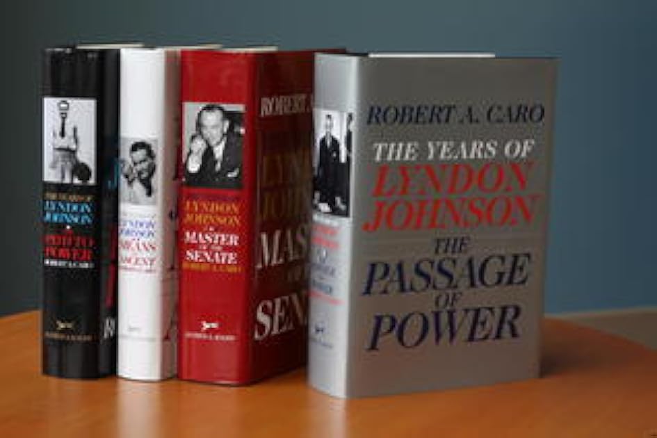 The Years of Lyndon Johnson Set: The Path to Power; Means of Ascent; Master of the Senate; The Passage of Power
