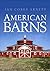 American Barns (Shire Library USA, 751)