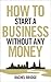 How to Start a Business Wit...