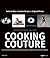 Cooking Couture: Fashion Is Served