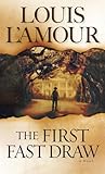 The First Fast Draw by Louis L'Amour