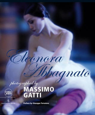 Eleonora Abbagnato: Photographed by Massimo Gatti (Hardcover)