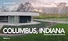 Columbus, Indiana: Midwestern Modernist Mecca