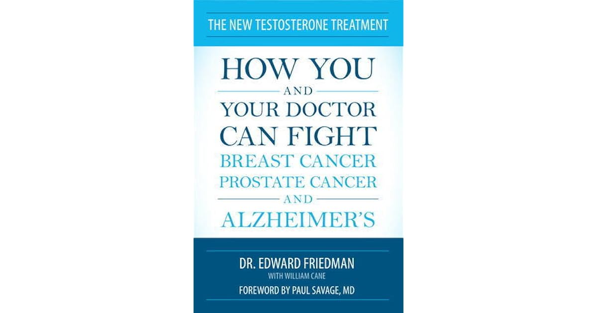 The New Testosterone Treatment How You and Your Doctor Can Fight