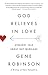 God Believes in Love: Straight Talk About Gay Marriage
