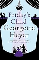 Friday's Child by Georgette Heyer
