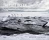 The Last Ocean: Antarctica's Ross Sea Project: Saving the Most Pristine Ecosystem on Earth