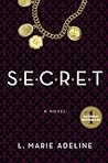 S.E.C.R.E.T. by L. Marie Adeline