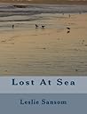 Lost at Sea by Leslie Sansom Lost at Sea by Leslie Sansom
